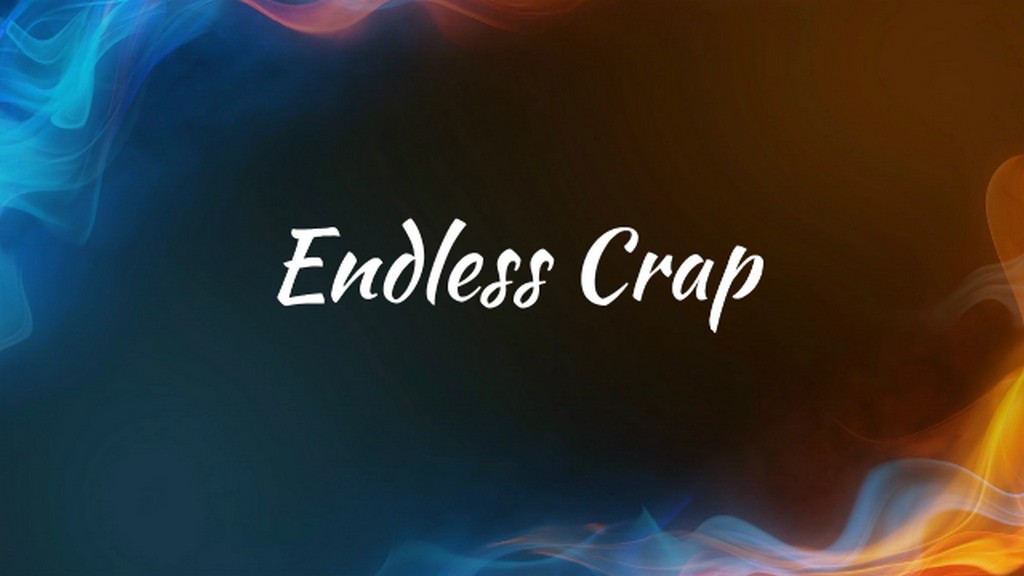 Endless Crap