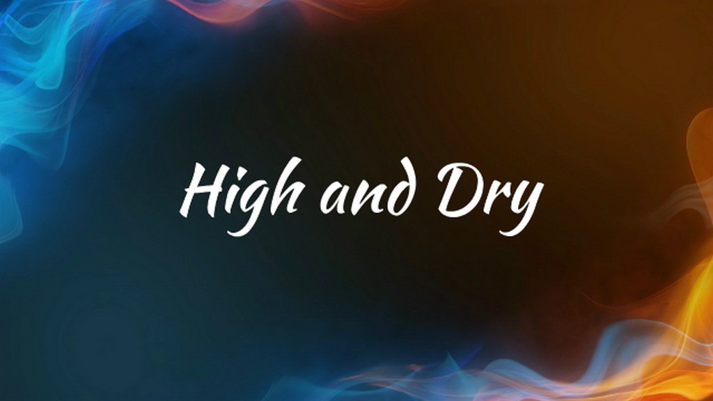 High and Dry