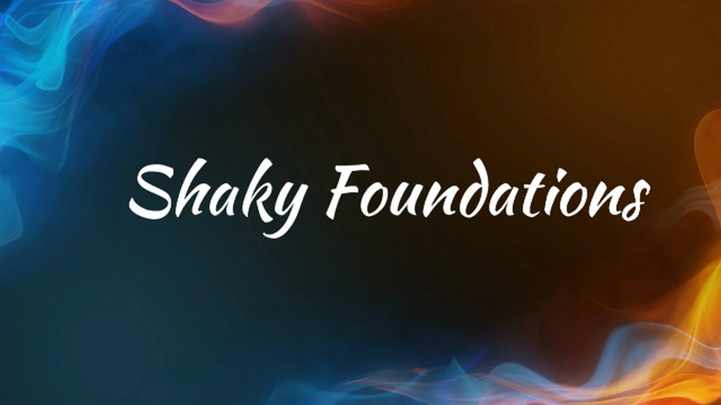 Shaky Foundations