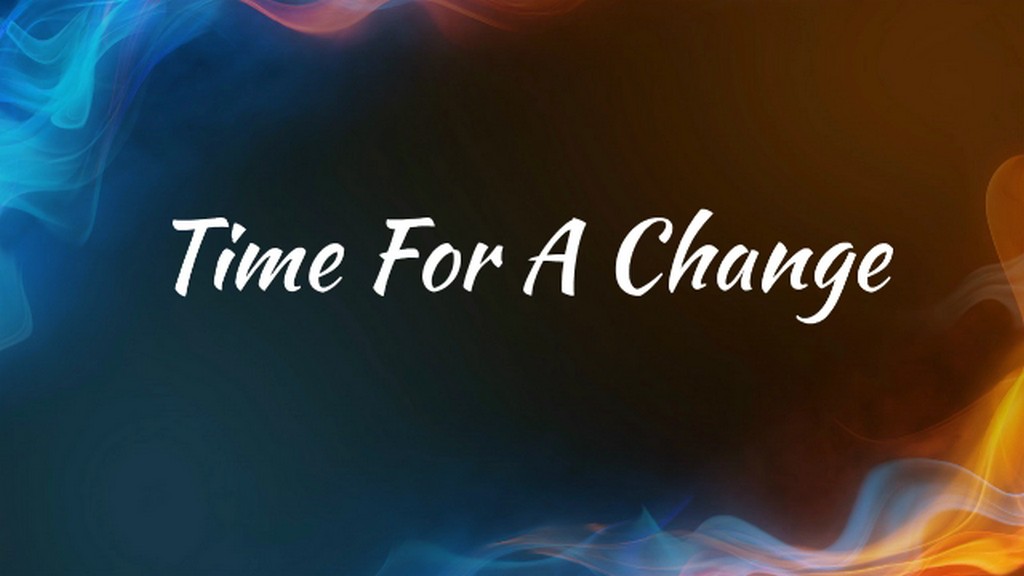 Time For A Change