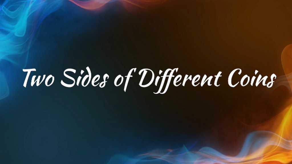 Two Sides of Different Coins