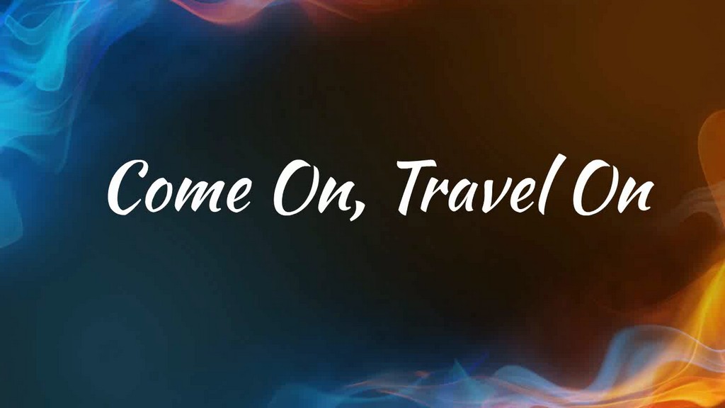 Come On, Travel On