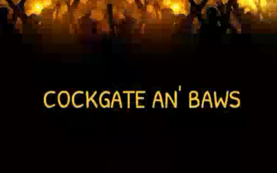 Cockgate an’ Baws