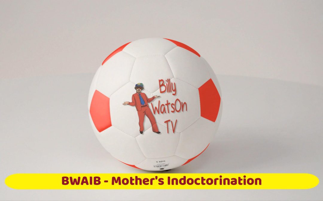 Mother’s Indoctrination