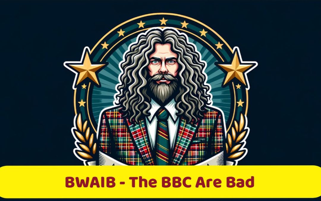 The BBC Are Bad